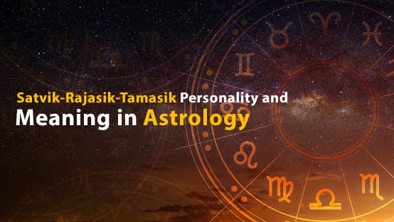 Satvik-Rajasik-Tamasik Personality and Meaning in Astrology